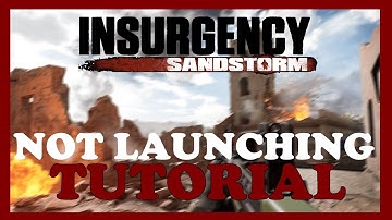 Insurgency Sandstorm  – Fix Not Launching – Complete Tutorial