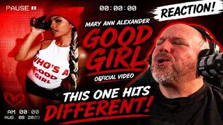 This Isn’t the “Good Girl” You’re Expecting… | Mary Ann Alexander Reaction
