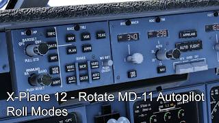 X-Plane 12 - Rotate MD-11 Autopilot Roll Modes