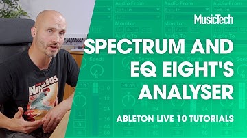 Ableton Live Tutorials – Spectrum and EQ Eight Analyser