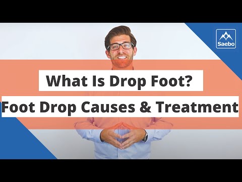 What is Drop Foot? Foot Drop Causes, Symptoms, and Treatment.