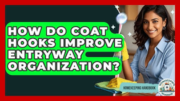How Do Coat Hooks Improve Entryway Organization? - Homekeeping Handbook