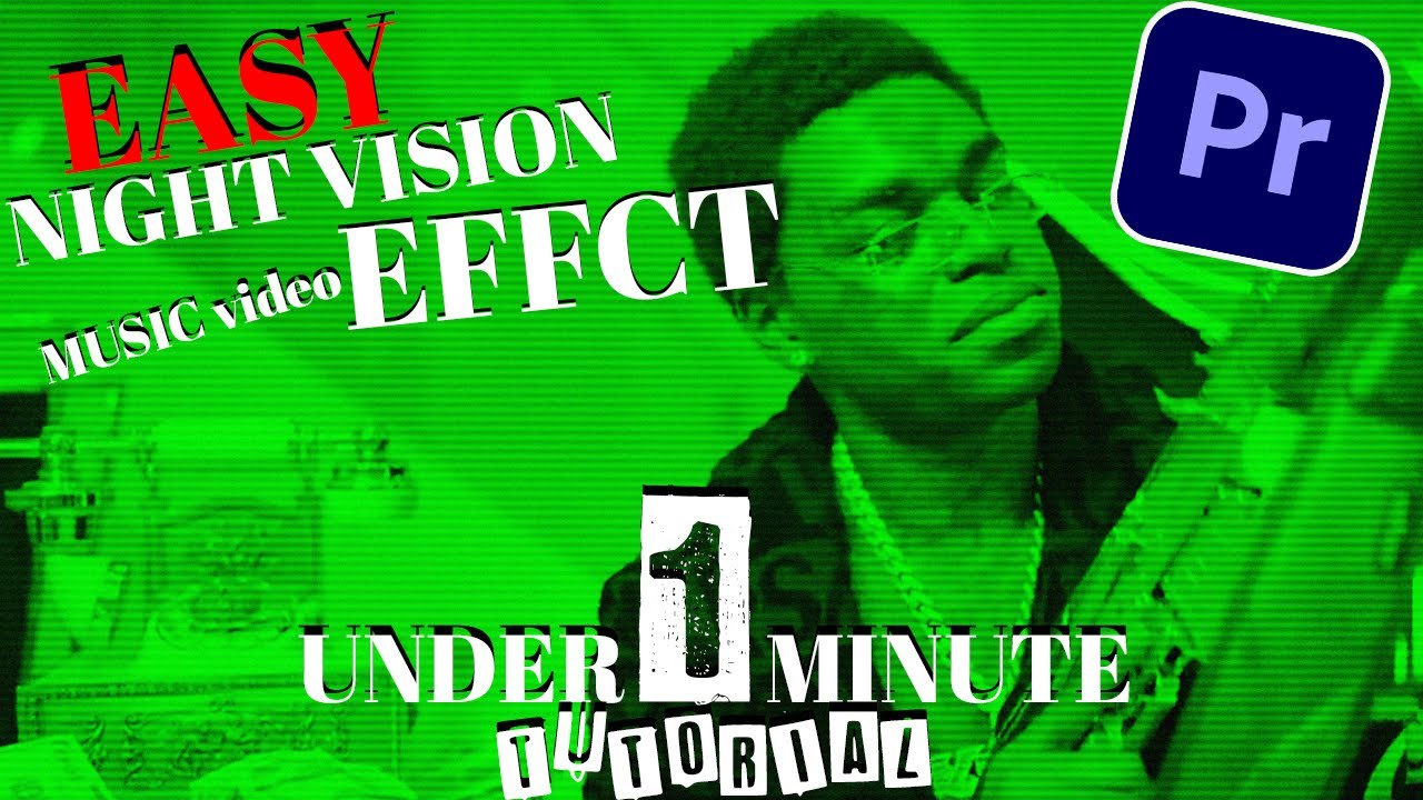 Easy "Night Vision" Music Video Effect Adobe Premiere Pro 1 minute