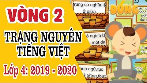Tiếng Việt | Trạng Nguyên Tiếng Việt Lớp 4 Vòng 2 | Năm Học 2019 - 2020 | Kênh Tiểu Học
