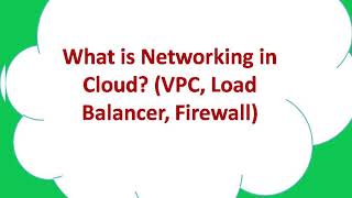 What is Networking in Cloud(VPC, Load Balancer, Firewall)