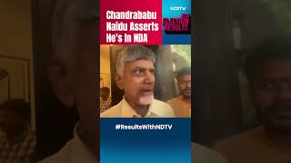 Lok Sabha Election Result  | "Why You Got That Doubt": Chandrababu Naidu Asserts He's In NDA