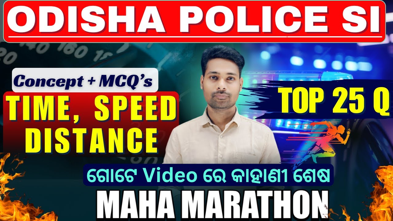Time, Speed and Distance [ Top 25 Questions ], For Odisha Police SI || Math || #odishapolice #ossc