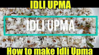 How to make Idli Upma | Sainthavis kitchen