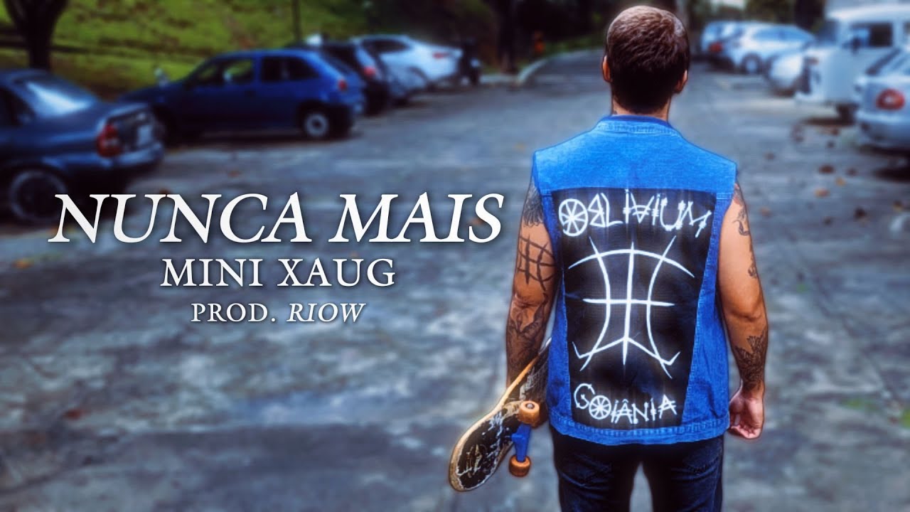 Xaug Mini Xaug - Nunca Mais - YouTube
