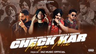 Check Kar X Cheques (Mega-Mix) | Parmish Verma | Sidhu Moosewala | Shubh | Paradox |JazMusicOfficial