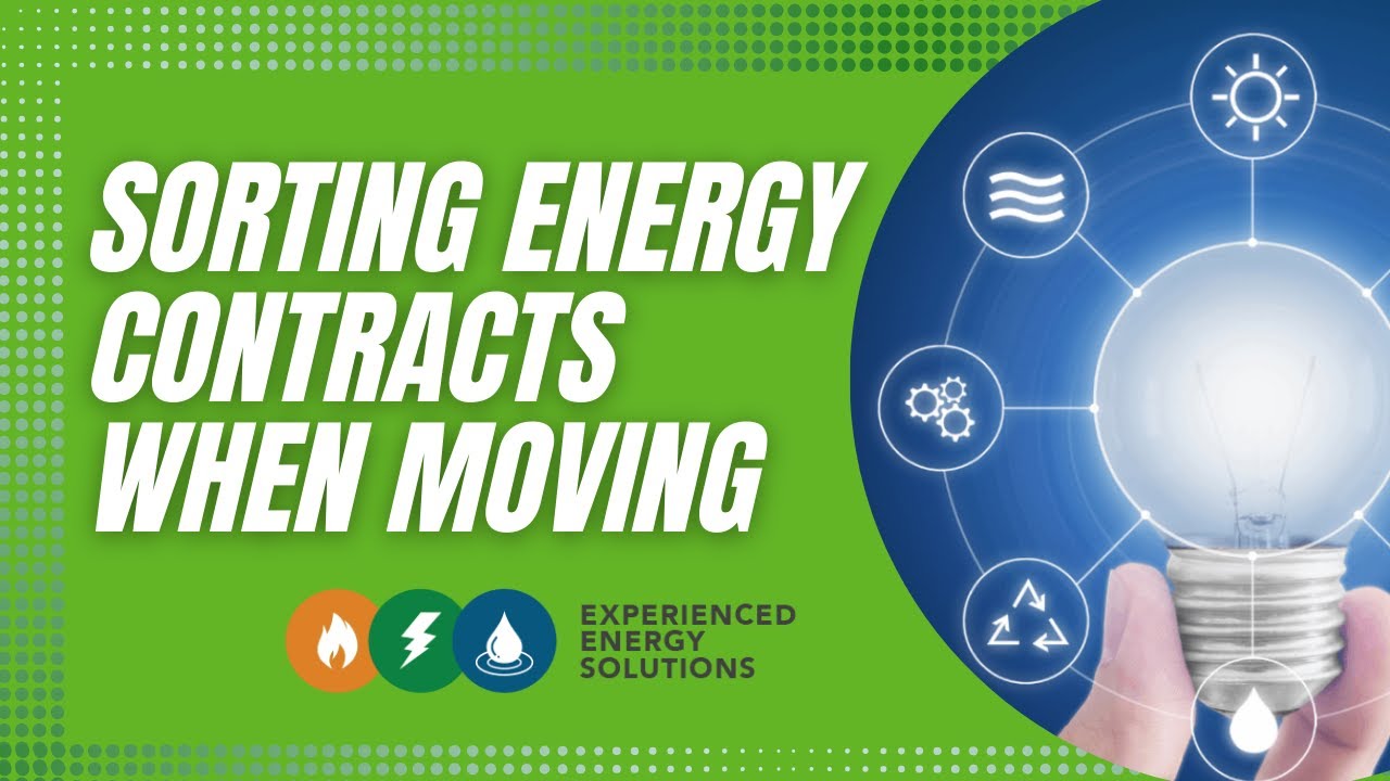 How to Sort Energy Contracts When Moving | Experienced Energy Solutions ...
