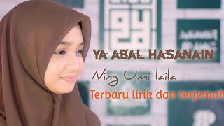 Ya abal hasanain||Ning Umi Laila