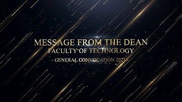 General Convocation 2021 - Message from the Dean Faculty of Technology