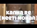 KANHA RE by (Neeti Mohan) / Devesh Mirchandani Mp3 Song