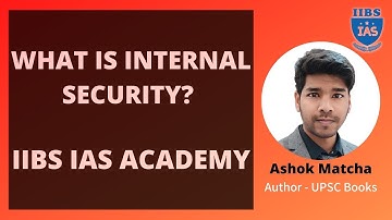 WHAT IS INTERNAL SECURITY? | INTERNAL SECURITY | IIBS IAS ACADEMY