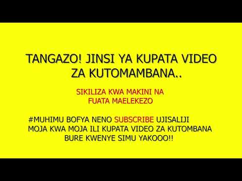 JINSI YAKUPATA VIDEO ZA NGONO