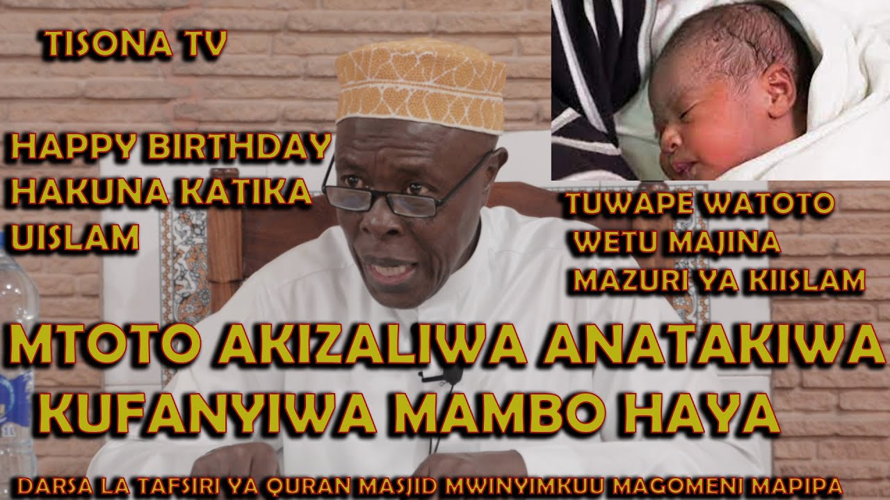 Mtoto Akizaliwa Anatakiwa Kufanyiwa Mambo Haya  Happy Birthday Hakuna  Sheikh Hashimu Rusaganya