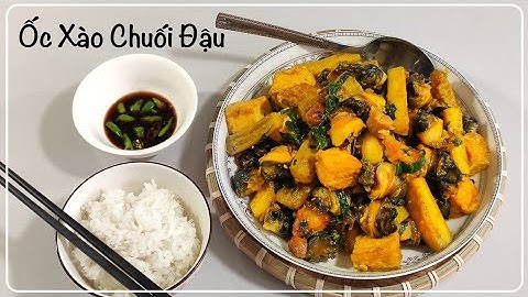 Ốc Xào Chuối Đậu - Cách Làm Ốc Xào Chuối Đậu - Món Ăn Dân Dã Ẩm Thực Miền Bắc / Sai Gon Food