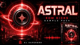 The Ultimate EDM Kick Collection - DJ SuperGod - ASTRAL Vol.1 (70 Premium Kicks)