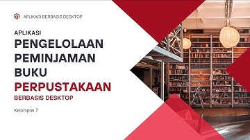 ALGO2 KEL 7 - Presentasi & Penjelasan Aplikasi Pengelolaan Peminjaman Buku Perpustakaan