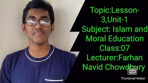 Lesson:3,Unit-1||Islam and Moral Education||Class:07||Farhan Navid Chowdhury