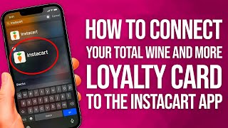 How To Connect Your Total Wine & More Loyalty Card To The Instacart App: Simple Step-by-Step Guide! screenshot 3