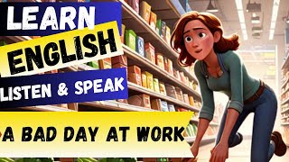 Learn English through story ( A Bad Day at Work ) Listen & Speak  Learn English In Day