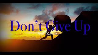 Chill Story Type Beat 2021 Dont Give Up Prod. D2Beatz