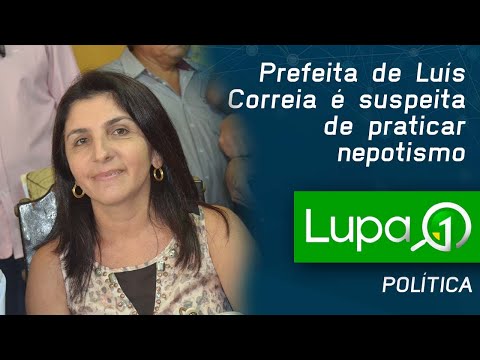 Prefeita de Luís Correia é suspeita de praticar nepotismo