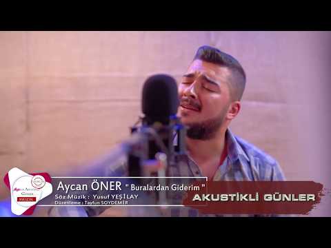 Aycan Öner - Buralardan Giderim