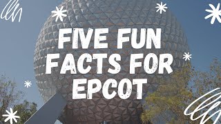 Five Fun Facts for Epcot