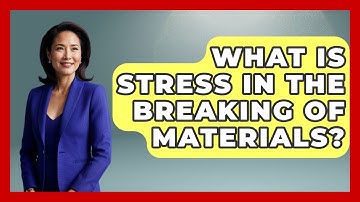 What Is Stress In The Breaking Of Materials? - How Things Break