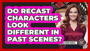 Do Recast Characters Look Different in Past Scenes?
