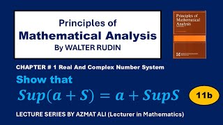 11b: Properties of Supremum and Infimum of a set || Show that Sup(a+S)=a+SupS || Real Analysis
