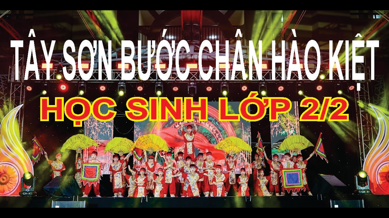 Tây Sơn bước chân hào kiệt/ HS lớp 2/2  #thieunhi #videoviral #video #school