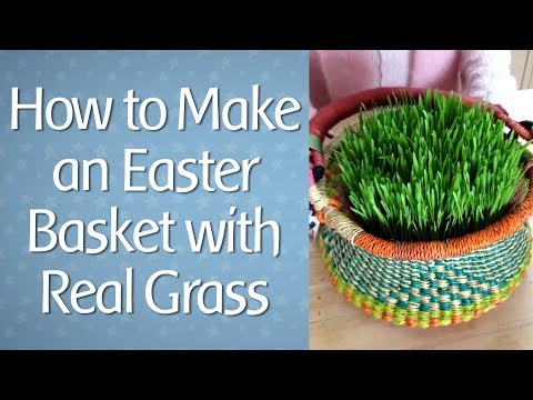 How to Make an Easter Basket with Real Grass