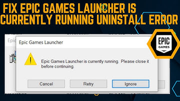 How to Fix Epic Games Launcher Is Currently Running Uninstall Error In Windows