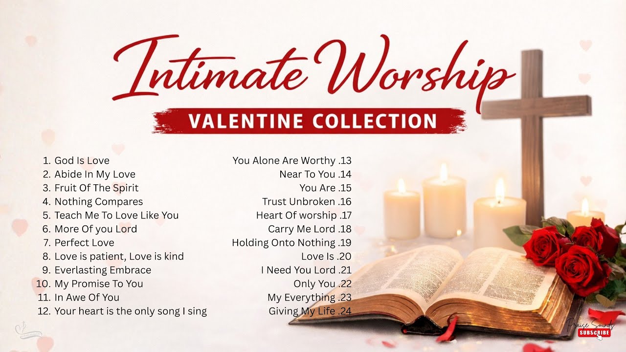 Intimate Worship Valentine Playlist 💖 | Praise Sounds | Christian Love Songs | Valentine Gospel