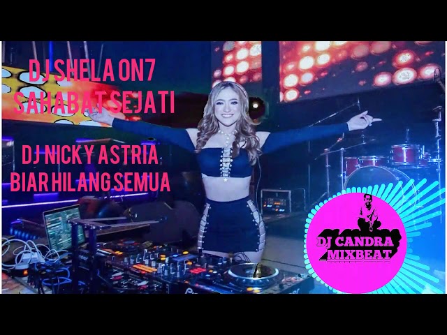 Dj shela on7 sahabat sejati #_dj nicky astria biarhilang semua #dj terbaru 2018/2019 ok buat on broo class=