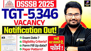 DSSSB TGT Notification 2025 Out | DSSSB TGT Vacancy 2025 | DSSSB TGT Eligibility, Exam Date, Age