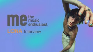 LONA Interview | "Let's Just Chill" + More