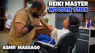 Reiki Master Head massage, Hand Massage, Back massage with Wooden Stick ASMR Massage ! Sensory !