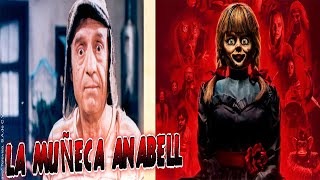 CREEPYPASTA DEL CHAVO DEL 8 LA MUÑECA ANABELLE