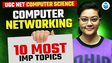 UGCNET Computer Science 2025 | Computer Networking Most Important Topics | Aditi Mam
