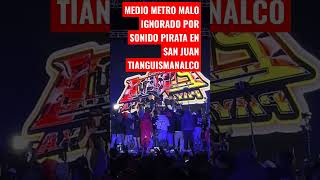 MEDIO METRO IGNORADO POR SONIDO PIRATA #naucalpan #huixquilucan  #viral #dance  #pirata #mediometro