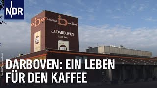 Darboven - Leben für den Kaffee | Unsere Geschichte | NDR Doku