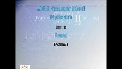 Abdali Physics 10th: Unit 11: video 1-01 "Sound"