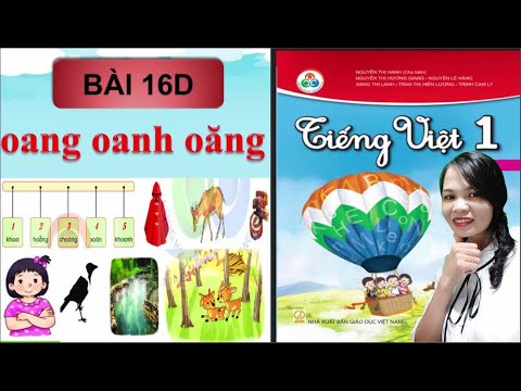 Video Tiếng việt lớp 1 - BÀI 16D - Học vần oang oanh oăng - youtube