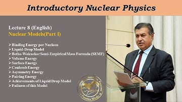Lecture 8: Introductory Nuclear Physics, Nuclear Models(Part I)