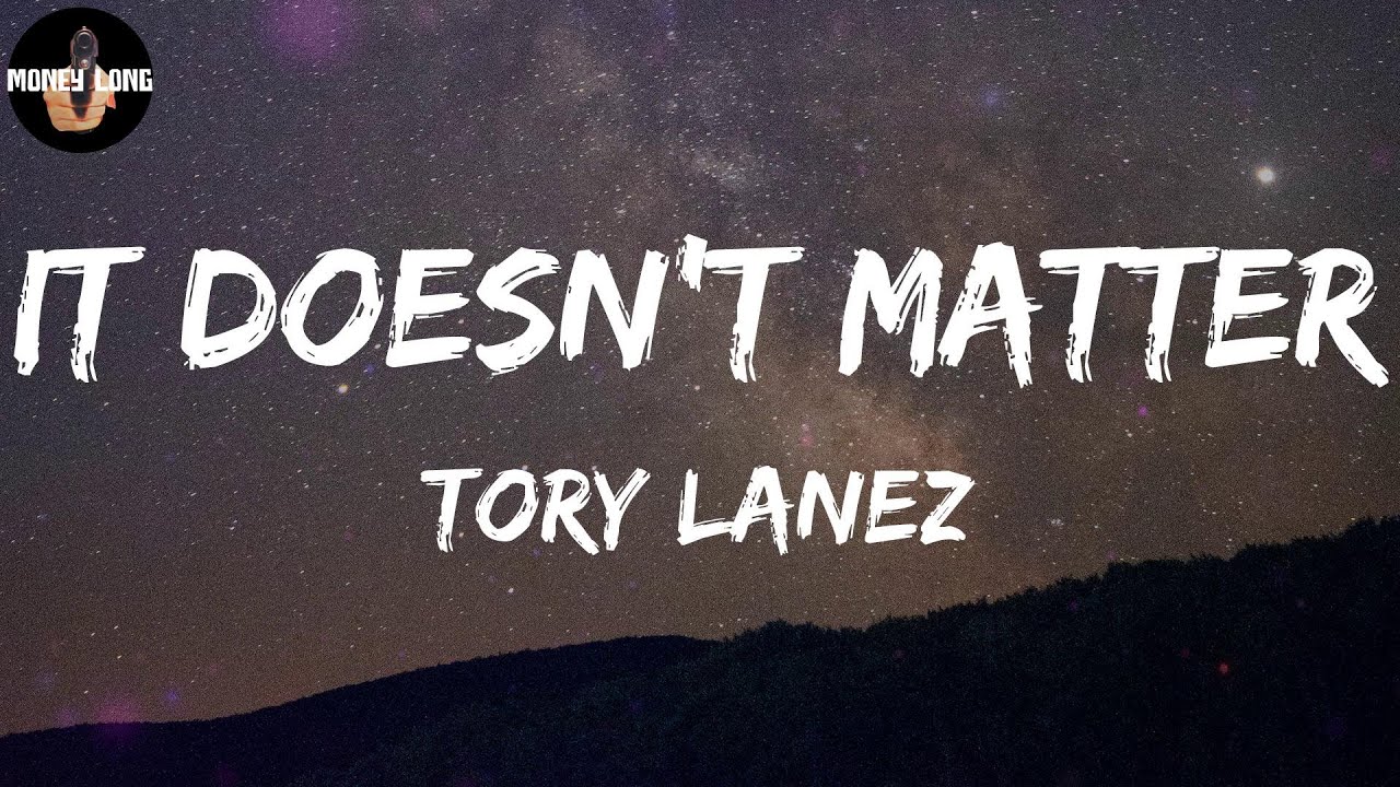 Tory Lanez It Doesn't Matter (Lyric Video) YouTube
